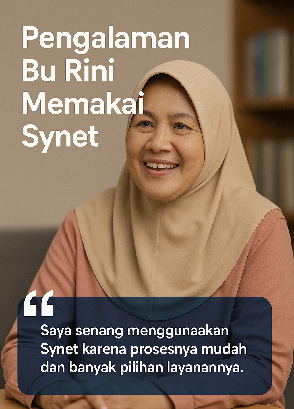 Pengalaman Bu Rini Memakai Synet: “Praktis Banget, Saya Jadi Nggak Khawatir Lagi!”